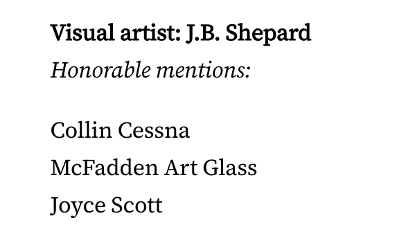 A screenshot from Baltimore Sun website. It reads, Visual Artist: J.B. Shepard
Honorable mentions:
Collin Cessna
McFadden Art Glass
Joyce Scott